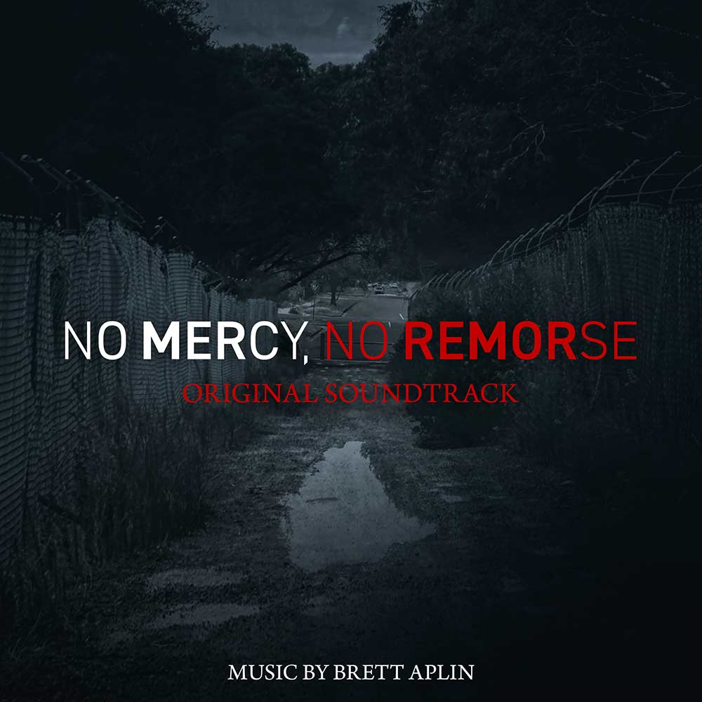 No Mercy, No Remorse soundtrack - Music composer Brett Aplin